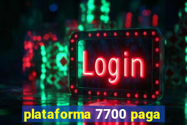 plataforma 7700 paga